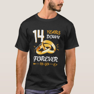Married Couple 14 Years Down Ring Forever To Go Si T-Shirt