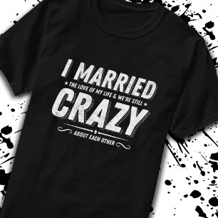 Married Couples Funny Anniversary Quote Love T-Shirt