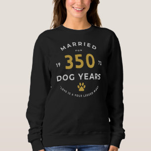 Married For 350 Dog Years 50th Marriage Anniversar Sweatshirt