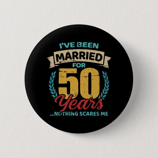 Married for 50 years golden wedding anniversary 6 cm round badge (Front)