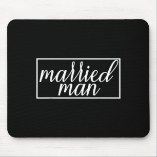 Married Man Husband Wedding Marriage Funny Couple Mouse Pad