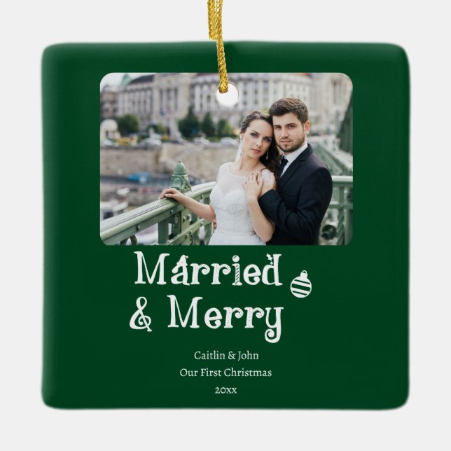 Married Merry Newlyweds 1st Christmas Green Photo Ceramic Ornament (Front)