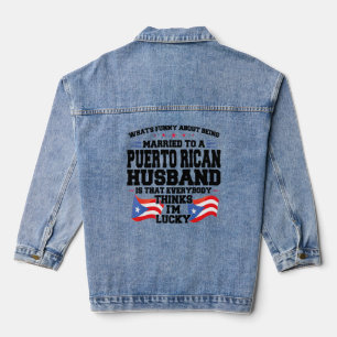 married Puerto rican husband Puerto rico Puerto ri Denim Jacket