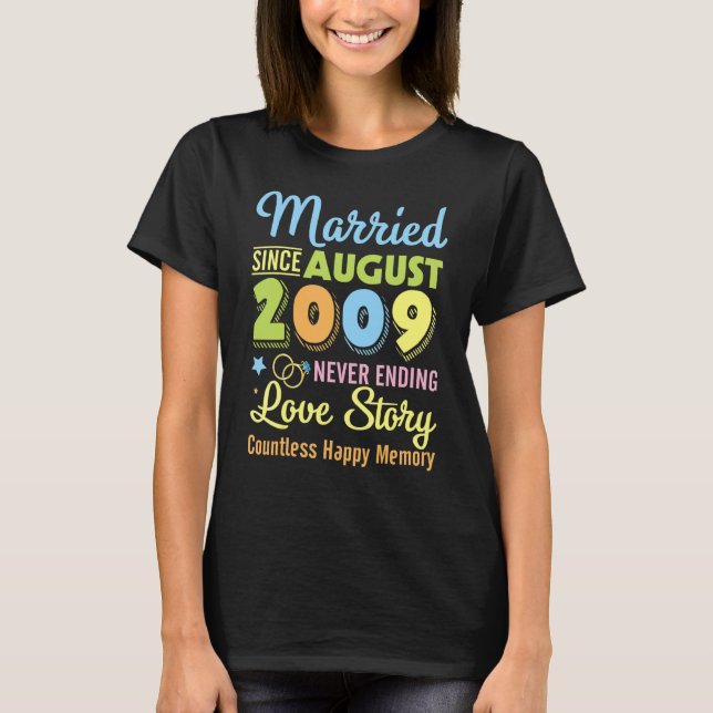 Married Since August 2009 Never End Love Story Cou T-Shirt (Front)