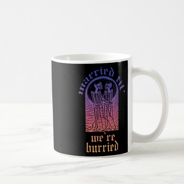 Married Til Were Buried Bride Groom  Coffee Mug (Right)