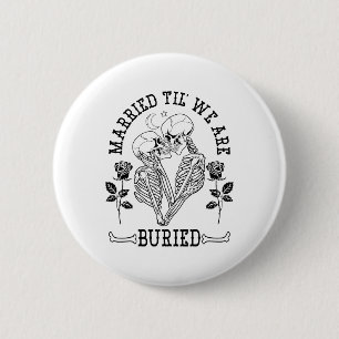 Married Til' We're Buried Bride Groom Halloween We 6 Cm Round Badge