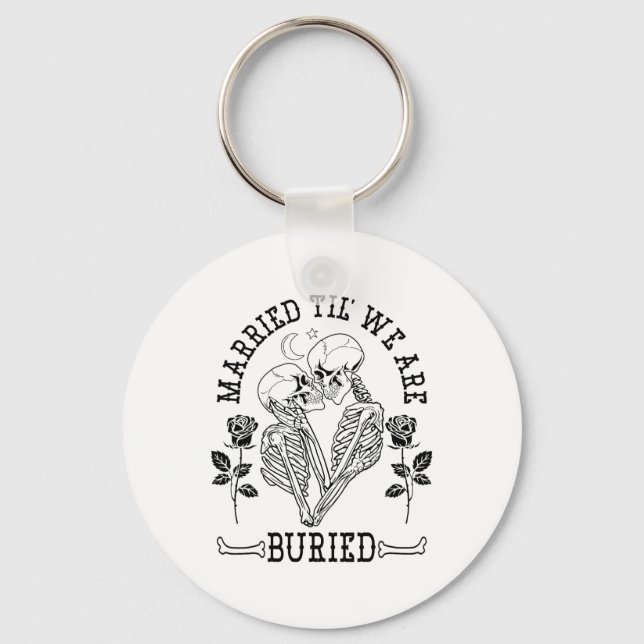 Married Til' We're Buried Bride Groom Halloween We Key Ring (Front)
