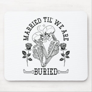 Married Til' We're Buried Bride Groom Halloween We Mouse Pad