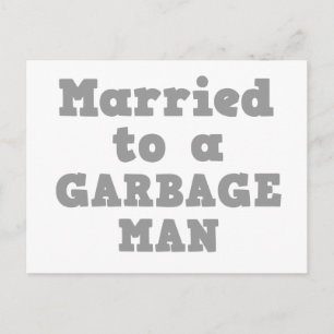 MARRIED TO A GARBAGE MAN POSTCARD
