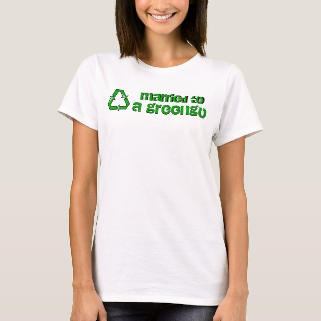 Married to a Greengo - T-Shirt (Front)