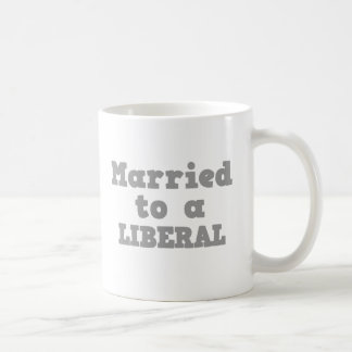 MARRIED TO A LIBERAL COFFEE MUG