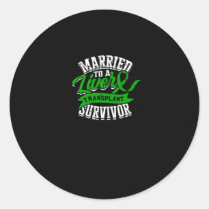 Married to a liver transplant survivor - organ classic round sticker