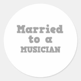 MARRIED TO A MUSICIAN CLASSIC ROUND STICKER