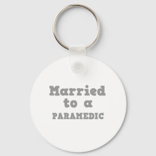 MARRIED TO A PARAMEDIC KEY RING
