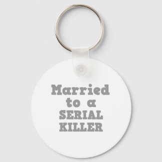 MARRIED TO A SERIAL KILLER KEY RING