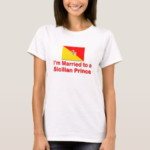 Married to a Sicilian Prince T-Shirt