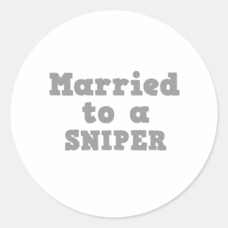 MARRIED TO A SNIPER CLASSIC ROUND STICKER