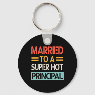 Married To A Super Hot Principal Wedding Bride Gro Key Ring
