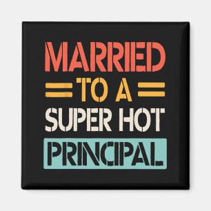 Married To A Super Hot Principal Wedding Bride Gro Magnet