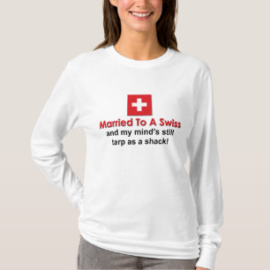 Married to a Swiss T-Shirt