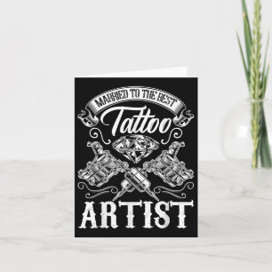 Married To The Best Tattoo Artist Wife Or Husband Card