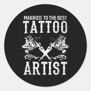 Married To The Best Tattoo Artist Wife Or Husband  Classic Round Sticker