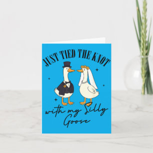 Married Wedding Tied The Knot With My Silly Goose Card