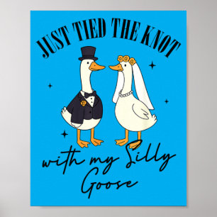 Married Wedding Tied The Knot With My Silly Goose Poster