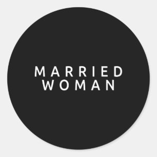 Married Woman Wife Funny Wedding Marriage Couple Classic Round Sticker