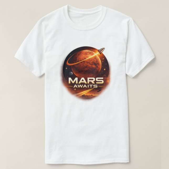 Mars Awaits Futuristic Space Exploration T-Shirt (Design Front)