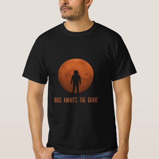 Mars Awaits the Brave T-Shirt (Front)