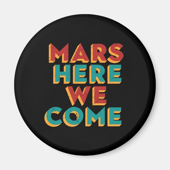 Mars Here We Come Funny Space Ship Travel Magnet (Front)