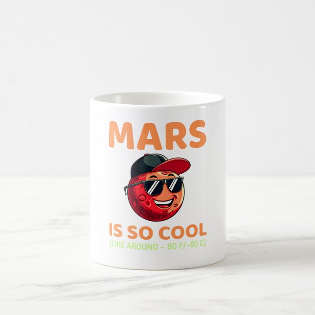 Mars Is So Cool Funny Saying Planets Astronomy on  Coffee Mug (Center)