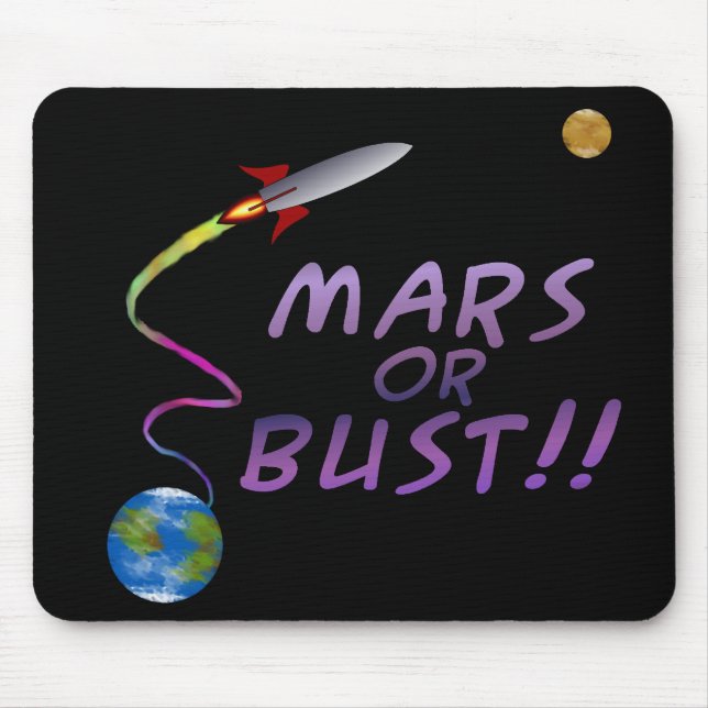 Mars Or Bust!! Mousepad (Front)