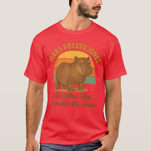 Mars Potato Jones Halfhe Size Doublehe Sass Hippo  T-Shirt
