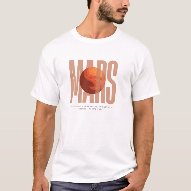 MARS Red dust, silent plains, and infinite dreams  T-Shirt (Front)