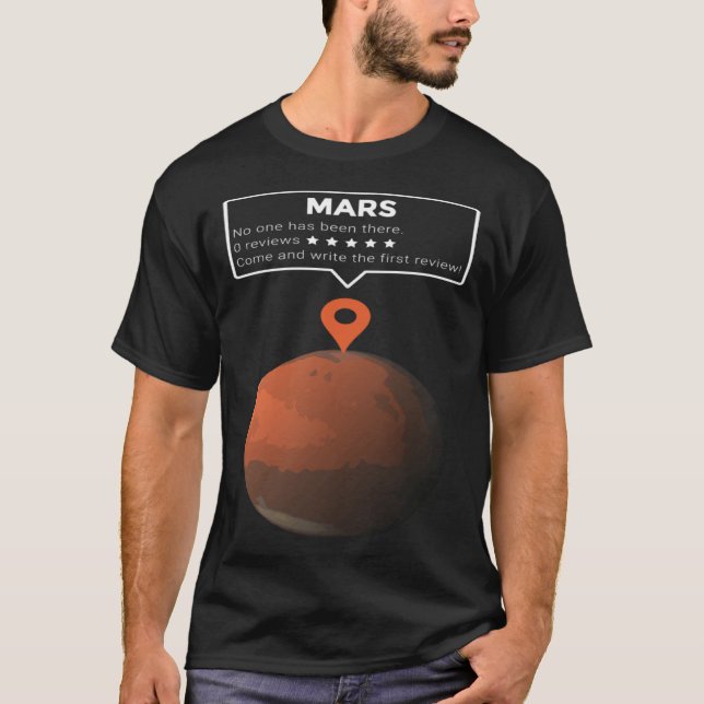 Mars Review Maps No One has been here Exploration T-Shirt (Front)