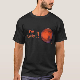 Mars T-Shirt -- I'm Ready!!