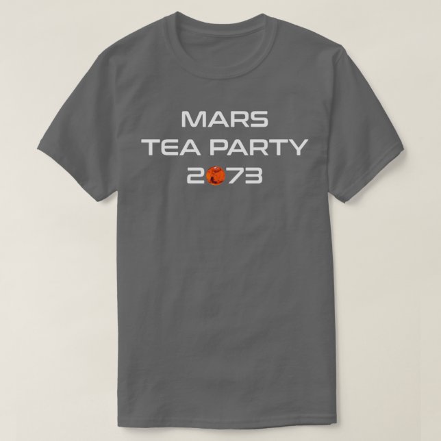 Mars Tea Party 2073 T-Shirt (Design Front)