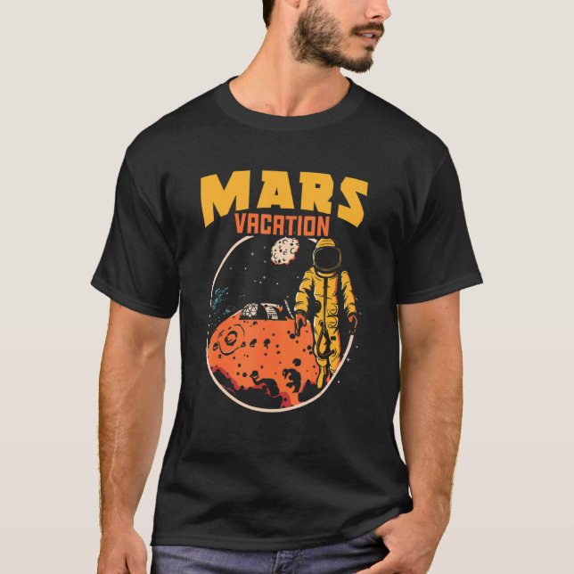 Mars Vacation Astronaut Planets Universe Galaxy Sp T-Shirt (Front)