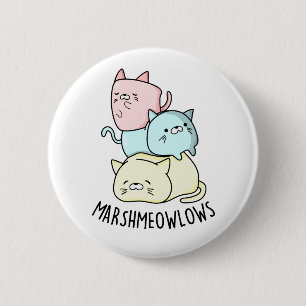Marsh-meow-lows Cute Cat Marshmallow PUn 6 Cm Round Badge