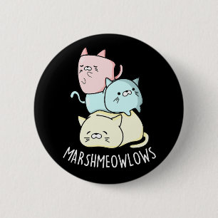 Marsh-meow-lows Funny Cat Marshmallow Pun Dark BG 6 Cm Round Badge