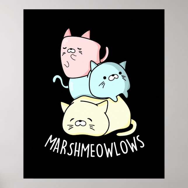 Marsh-meow-lows Funny Cat Marshmallow Pun Dark BG Poster (Front)