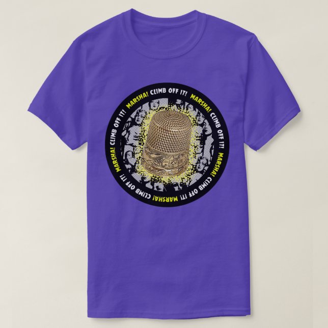 Marsha Climb Off It SMALL DESIGN T-Shirt (Design Front)