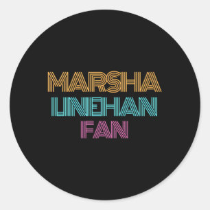 Marsha Linehan Fan Classic Round Sticker