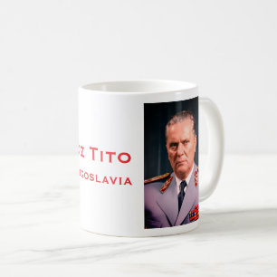 Marshal Tito - Yugoslavia History, SFRJ Nostalgia Coffee Mug