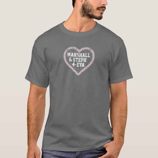 Marshall and Steph 4-Eva T-Shirt (Front)