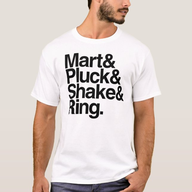 Mart&Pluck&Shake&Ring. (light) T-Shirt (Front)