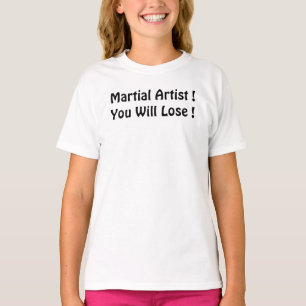 Martial artist You will lose Shirt