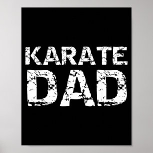 Martial Arts Fathers Day Gift for Men Karate Dad Poster